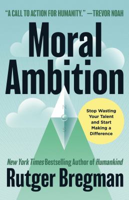 Moral ambition : stop wasting your talent and start making a difference  cover image cdn