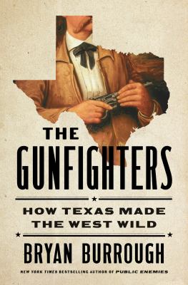 The gunfighters : how Texas made the West wild  cover image cdn