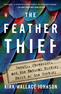 The Feather Thief Beauty, Obsession, and the Natural History Heist of the Century  cover image cdn