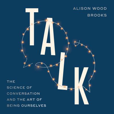 Talk The Science of Conversation and the Art of Being Ourselves  cover image cdn
