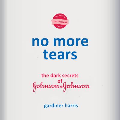 No More Tears The Dark Secrets of Johnson & Johnson  cover image cdn