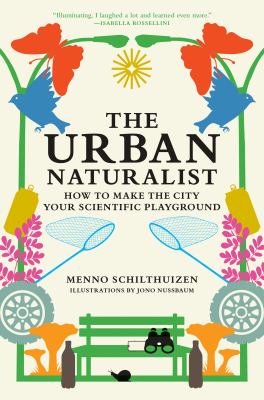 The urban naturalist : how to make the city your scientific playground  cover image cdn