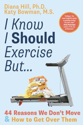 I know I should exercise, but ... : 44 reasons we don't move & how to get over them  cover image cdn