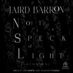 Not a Speck of Light : Stories cover image cdn