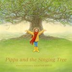 Pippa and the Singing Tree : Joining the Song of All Creation cover image cdn