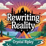 Rewriting Reality cover image cdn
