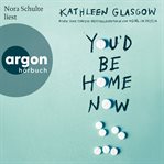 You'd Be Home Now cover image cdn