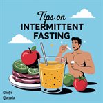 Tips on Intermittent Fasting cover image cdn