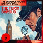 The Turin Shroud (the Sherlock Holmes Easter Special, Episode 2) cover image cdn