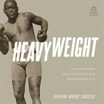Heavyweight : Black Boxers and the Fight for Representation cover image cdn