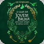 O Guia Da Jovem Bruxa Para Fazer Amigos E Enfeitiçar Pessoas cover image cdn