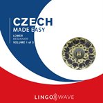 Czech Made Easy - Lower Beginner - Volume 1 of 3 cover image cdn