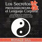 Los Secretos De La Psicología Oscura Y El Lenguaje Corporal cover image cdn