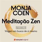 E09 - Viagem Em Busca De Si Mesmo - Meditação Zen cover image cdn