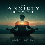 The Anxiety Reset cover image cdn