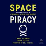 Space Piracy : Preparing for a Criminal Crisis in Orbit cover image cdn