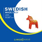 Swedish Made Easy - Lower Beginner - Volume 1 of 3 cover image cdn