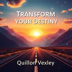 Transform Your Destiny: Secrets for Effortless Change cover image cdn