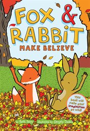 Fox & Rabbit Make Believe. Volume 2 cover image cdn