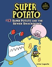 Super Potato and the Sewer Smackdown. Volume 13 cover image cdn