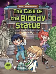 Mystery Science Detectives: The Case of the Bloody Statue. Volume 2 cover image cdn