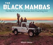 The Black Mambas : The World's First All-woman Anti-poaching Unit cover image cdn