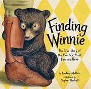 Finding Winnie : The True Story of the World's Most Famous Bear cover image cdn