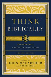 Think Biblically! : Recovering a Christian Worldview cover image cdn