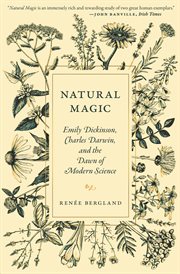 Natural Magic : Emily Dickinson, Charles Darwin, and the Dawn of Modern Science cover image cdn