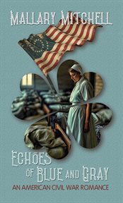 Echoes of Blue and Gray : An American Civil War Romance cover image cdn