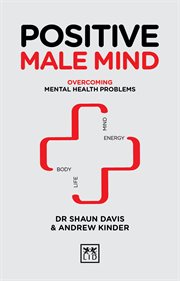 Positive Male Mind : Overcoming Mental Health Problems cover image cdn