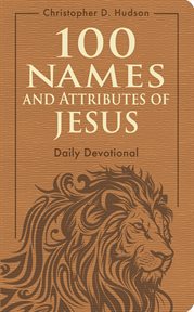 100 Names and Attributes of Jesus Daily Devotional cover image cdn