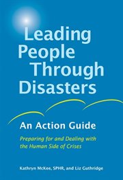 Leading People Through Disasters : An Action Guide: Preparing for and Dealing With the Human Side of Crises cover image cdn