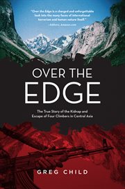 Over the Edge : The True Story of the Kidnap and Escape of Four Climbers in Central Asia cover image cdn