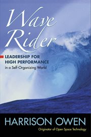 Wave Rider : Leadership for High Performance in a Self-organizing World cover image cdn