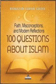 100 Questions About Islam: Faith, Misconceptions, and Modern Reflections cover image cdn