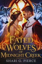 Fated Wolves of Midnight Creek : Her Arrival Will Rewrite His Fate cover image cdn