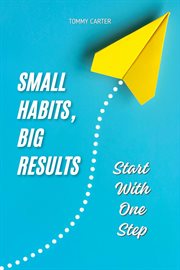 Small Habits, Big Results: Start With One Step cover image cdn