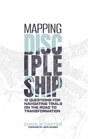 Mapping Discipleship : 12 Questions for Navigating Trials on the Road to Transformation cover image cdn