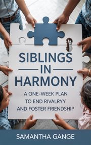 Siblings in Harmony: A One-Week Plan to End Rivalry and Foster Friendship cover image cdn