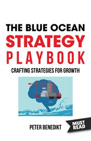The Blue Ocean Strategy Playbook : Crafting Strategies for Growth cover image cdn