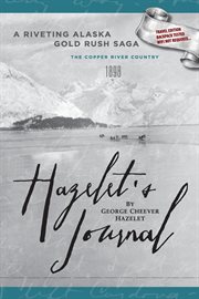 Hazelet's Journal a Riveting Alaska Gold Rush Saga : Backpack Tested, Wifi Not Required cover image cdn