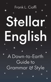 Stellar English : A Down-to-earth Guide to Grammar and Style cover image cdn