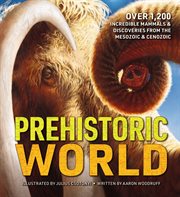 Prehistoric World : 1,200 Incredible Mammals and Discoveries from the Mesozoic cover image cdn