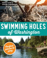 Swimming Holes of Washington : Perfect Places to Play cover image cdn