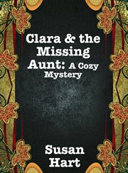 Clara & the Missing Aunt: A Cozy Mystery cover image cdn