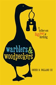 Warblers & Woodpeckers : A Father-son Big Year of Birding cover image cdn