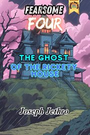 The Ghost of the Rickety House cover image cdn