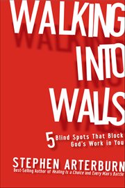 Walking Into Walls : 5 Blind Spots That Block God's Work in You cover image cdn