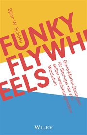 Funky Flywheels : Go-to-market-strategien Für Start-ups Mit Sich Selbst Beschleunigendem Wachstum cover image cdn